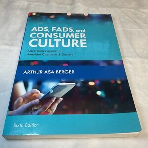 Ads, Fads, and Consumer Culture by Berger Asa, Arthur College Textbook Marketing